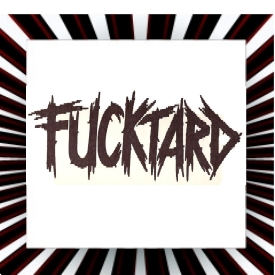 Fucktard